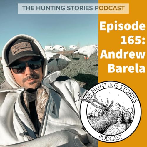 Page de couverture de Ep 165 The Hunting Stories Podcast: Andrew Barela