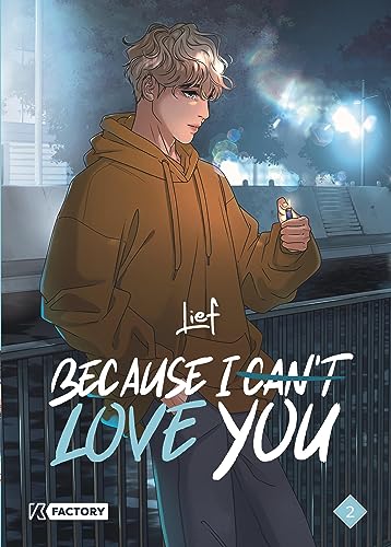 Because I can't Love you — Tome 2