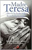  Madre Teresa: «Dios lo ha hecho todo. Yo no he hecho nada»: 38 (Caminos)