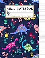 Music Notebook: Dinosaur Blank Sheet Music Notebook, Manuscript Paper, 130 Pages of Staff Paper, 10 Large Staves per Page (Music Life) 1719898170 Book Cover