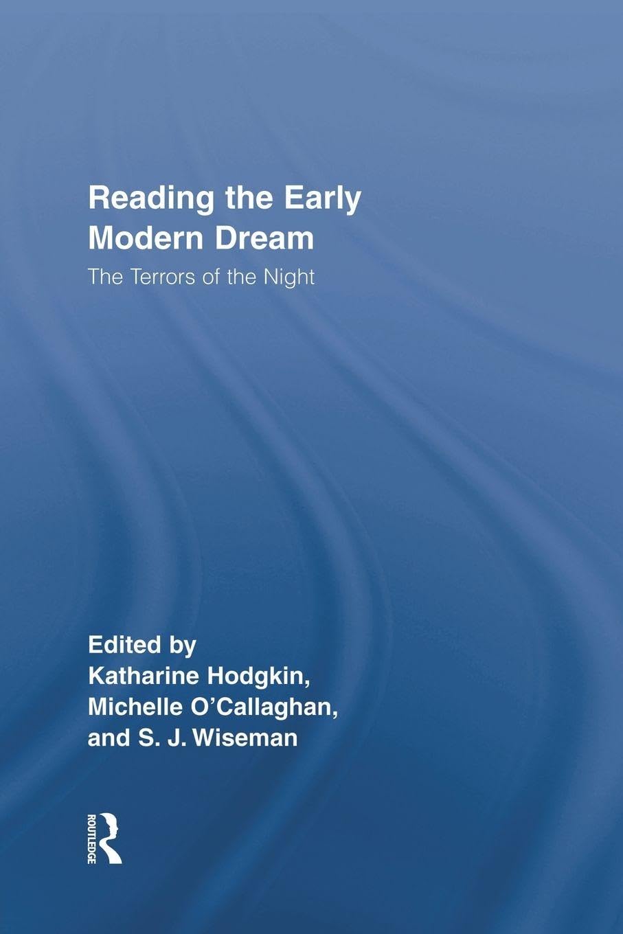Reading the Early Modern Dream: The Terrors of the Night