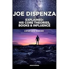 Joe Dispenza Explained: His Core Theories, Books, and Influence Audiolibro Por Joshua Kingsman arte de portada