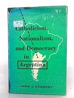 Catholicism, nationalism, and democracy in Argentina (International studies of the Committee on International Relations, University of Notre Dame) B0007DM3NM Book Cover