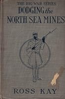 Dodging the North Sea Mines B000RAXO60 Book Cover