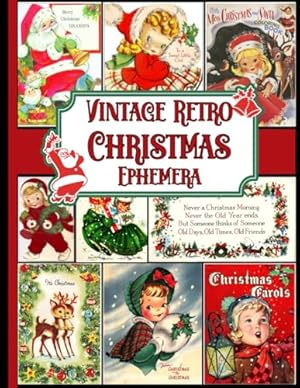 Book cover Vintage Retro Christmas Ephemera: A single-sided decorative paper for junk journaling , scrapbooking, decoupage, card making, and mixed media of authentic Christmas -themed to cut out and collage.