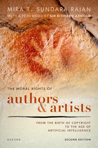 The Moral Rights of Authors and Artists: From the Birth of Copyright to the Age of Artificial Intelligence