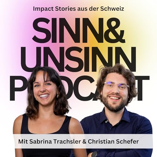 Sinn & Unsinn - Impact Stories aus der Schweiz cover art