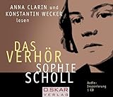 Sophie Scholl - Das Verhör, 1 Audio-CD - Sprecher: Anna Clarin, Konstantin Wecker 