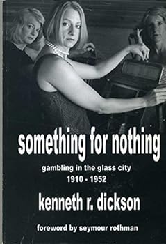 Paperback Something for Nothing: Gambling in the Glass City 1910 - 1952 Book