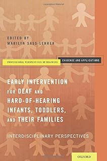 Early Intervention for Deaf and Hard-Of-Hearing Infants, Toddlers, and Their Families: Interdisciplinary Perspectives