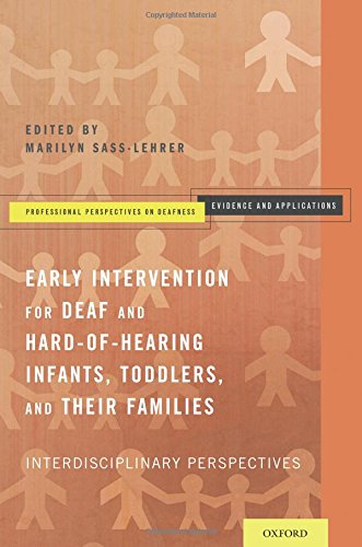 Early Intervention for Deaf and Hard-Of-Hearing Infants, Toddlers, and Their Families: Interdisciplinary Perspectives