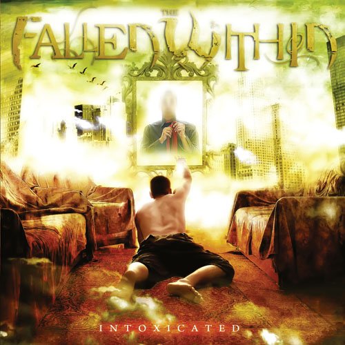 The Fallen Within Intoxicated