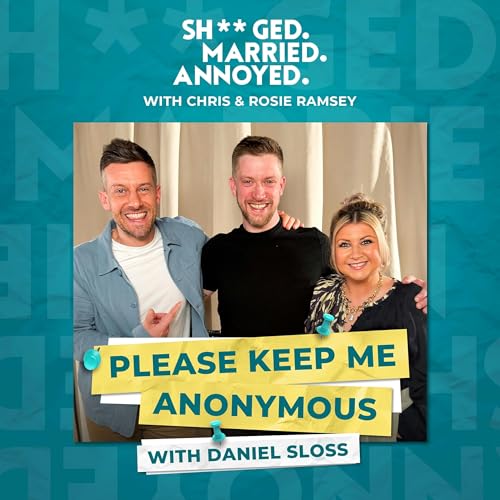 Please Keep Me Anonymous with Daniel Sloss
