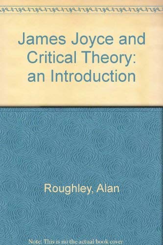 James Joyce and Critical Theory: An Introduction 0472094890 Book Cover