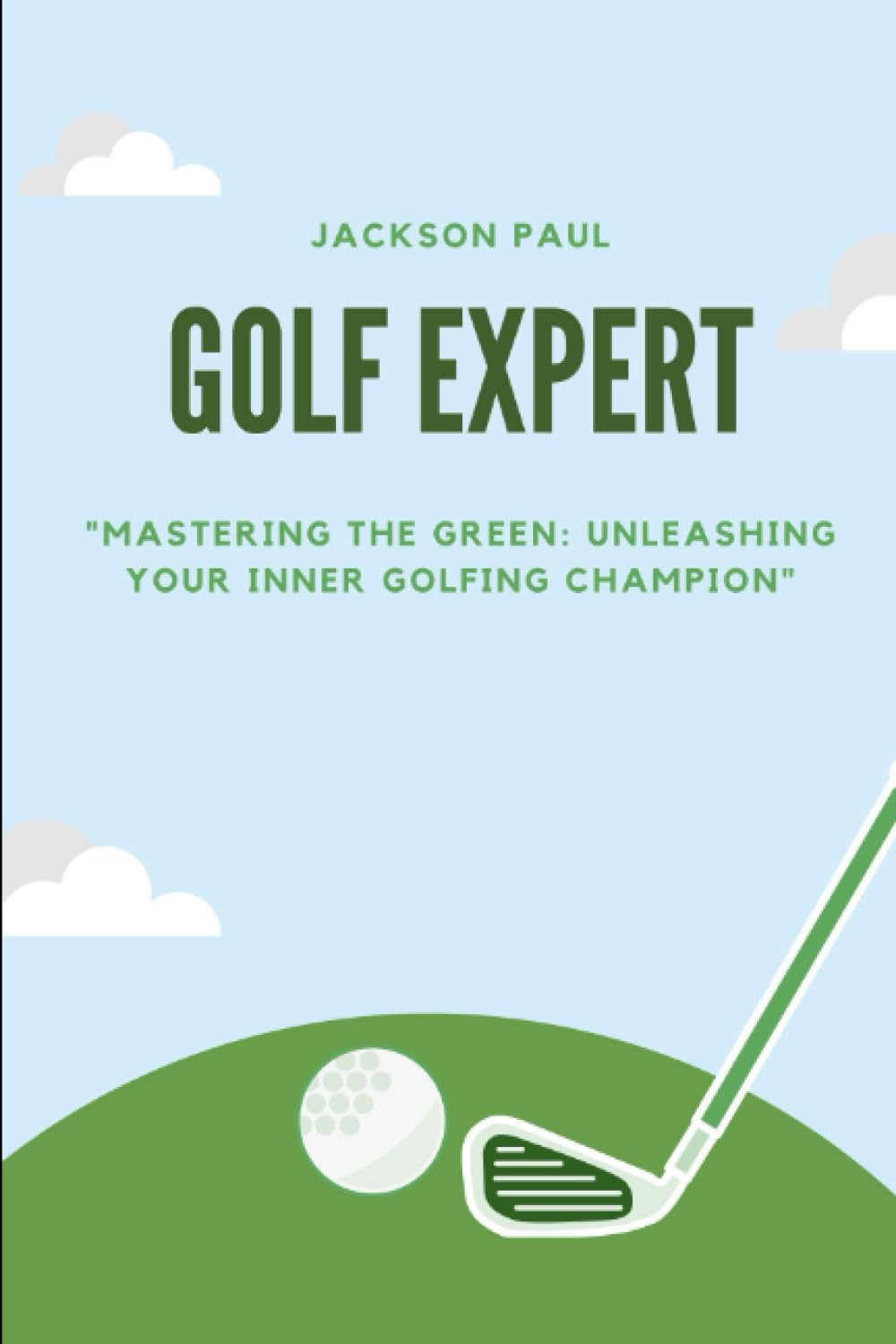 Golf Expert: "Mastering the Green: Unleashing Your Inner Golfing Champion"