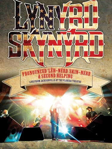  Lynyrd Skynyrd: Pronounced Leh-Nerd Skin-Nerd and Second Helping - Live From The Florida Theater