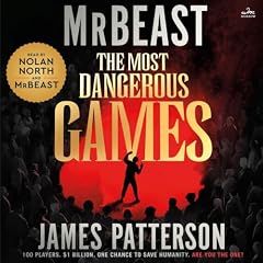 The Most Dangerous Games Audiobook By MrBeast, James Patterson cover art