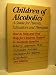 Children of Alcoholics: A Guide for Parents, Educators, and Therapists