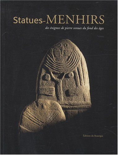 Télécharger Statues-Menhirs : Des énigmes de pierre venues du fond des âges PDF