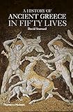 A History of Ancient Greece in Fifty Lives