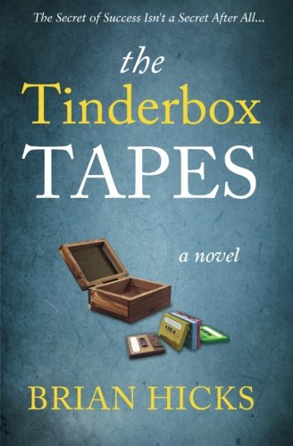 The Tinderbox Tapes: The Secret of Success Isn't a Secret After All