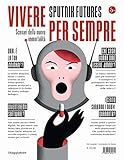 Vivere Per Sempre. Scenari Della Nuova Immortalità - 2