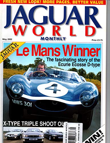 Jaguar World Magazine, May 2002, Ecurie Ecosse D-Type Le Mans, FHC driven E-Type, Eagle E-Type, 2.5 L SE vs BMW & Alfa Romeo, X300 typical faults, XJ-S coupe (ISSN: 1462-3633)