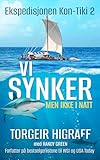 Vi synker, men ikke i natt: Ekspedisjonen Kon-Tiki2 (Norwegian Bokmal Edition)