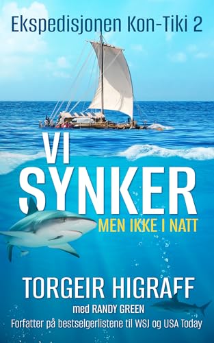 Vi synker, men ikke i natt: Ekspedisjonen Kon-Tiki2 (Norwegian Bokmal Edition)