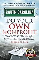 South Carolina Do Your Own Nonprofit - Amazon Edition: The ONLY GPS You Need for 501(c)(3) Tax Exempt Approval 1633083780 Book Cover