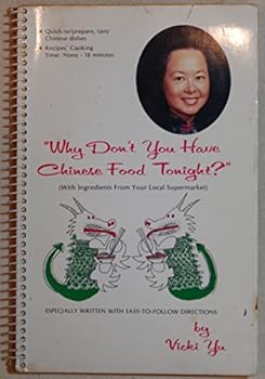 Paperback Why Don t You Have Chinese Food Tonight? (With Ingredients From Your Local Supermarket) Book