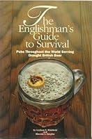 The Englishman's Guide to Survival: Pubs Throughout the World Serving Draught British Beer 0963806009 Book Cover
