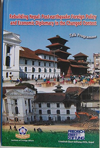 Rebuilding Nepal: Post-earthquake Foreign Policy and Economic Diplomacy in the