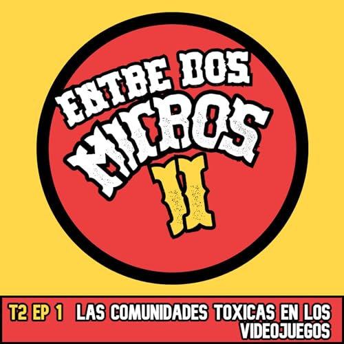 T2 Ep.1 Las Comunidades Toxicas en los Videojuegos
