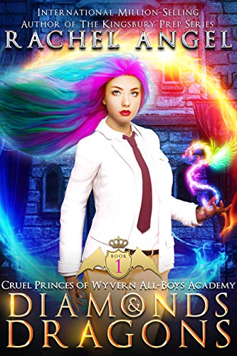 Télécharger Diamonds and Dragons: A High School NA Reverse Harem Dark Fantasy Bully Romance (Cruel Princes of Wy Gratuit