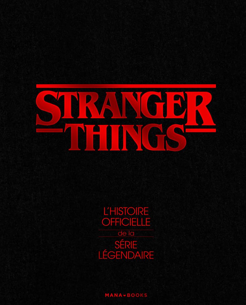 Stranger Things - L'histoire officielle de la série...