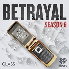 Betrayal Season 6 Podcast Por iHeartPodcasts | Glass Podcasts capa
