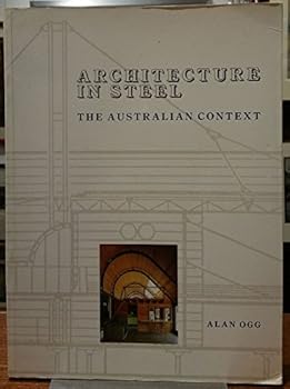 Paperback Architecture in Steel: The Australian Context Book