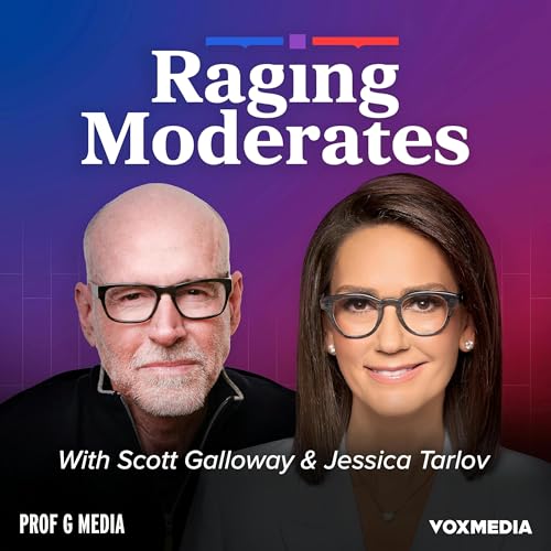 Couverture de Raging Moderates with Scott Galloway and Jessica Tarlov