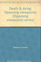 Death & Dying: Opposing Viewpoints 0899083064 Book Cover