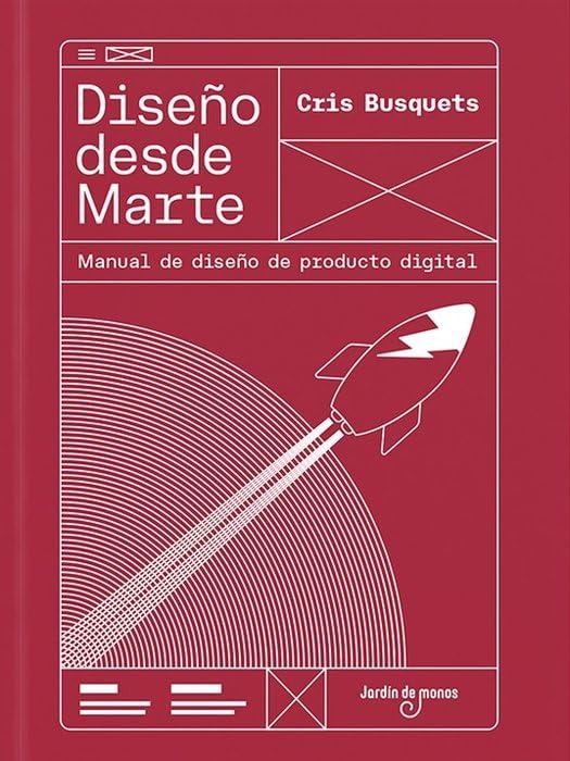 Diseño desde Marte: Manual de diseño de producto digital (SIN COLECCION)