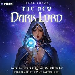 The New Dark Lord 3: An Isekai Progression Fantasy Audiobook By Ian B. Urns, A. C. Erinle cover art