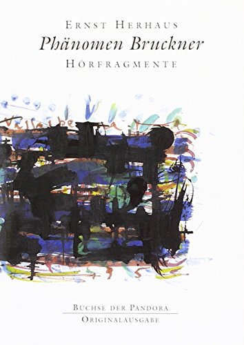 Phänomen Bruckner. Hörfragmente: Hörfragmente