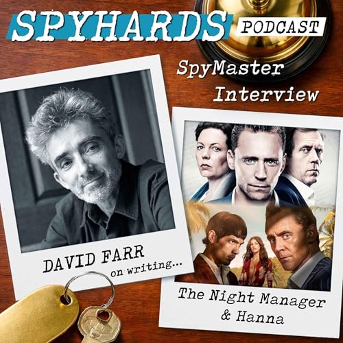 David Farr on The Night Manager + Hanna - SpyMaster Interview #121