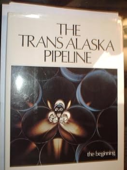 Hardcover The trans Alaska pipeline Book