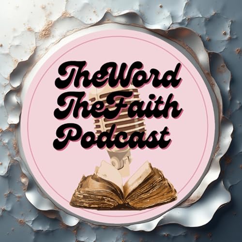 The Word The Faith Podcast cover art