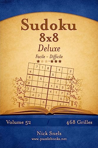Sudoku 8x8 Deluxe - Facile à Difficile - Volume 52 - 468 Grilles (French Edition)