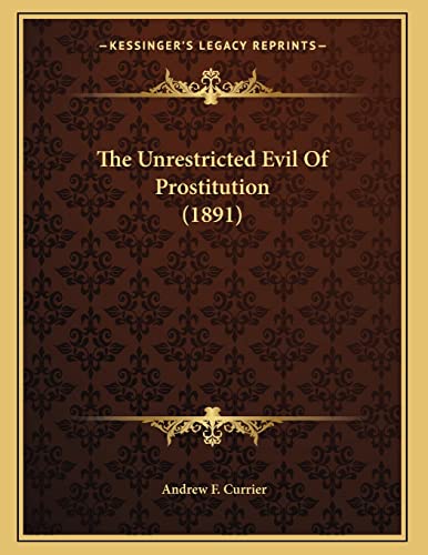 The Unrestricted Evil Of Prostitution (1891)