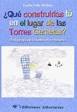 torres gemelas 2019  ¿Qué construirías tú en el lugar de las torres gemelas?: Pedagogía de la función compasiva