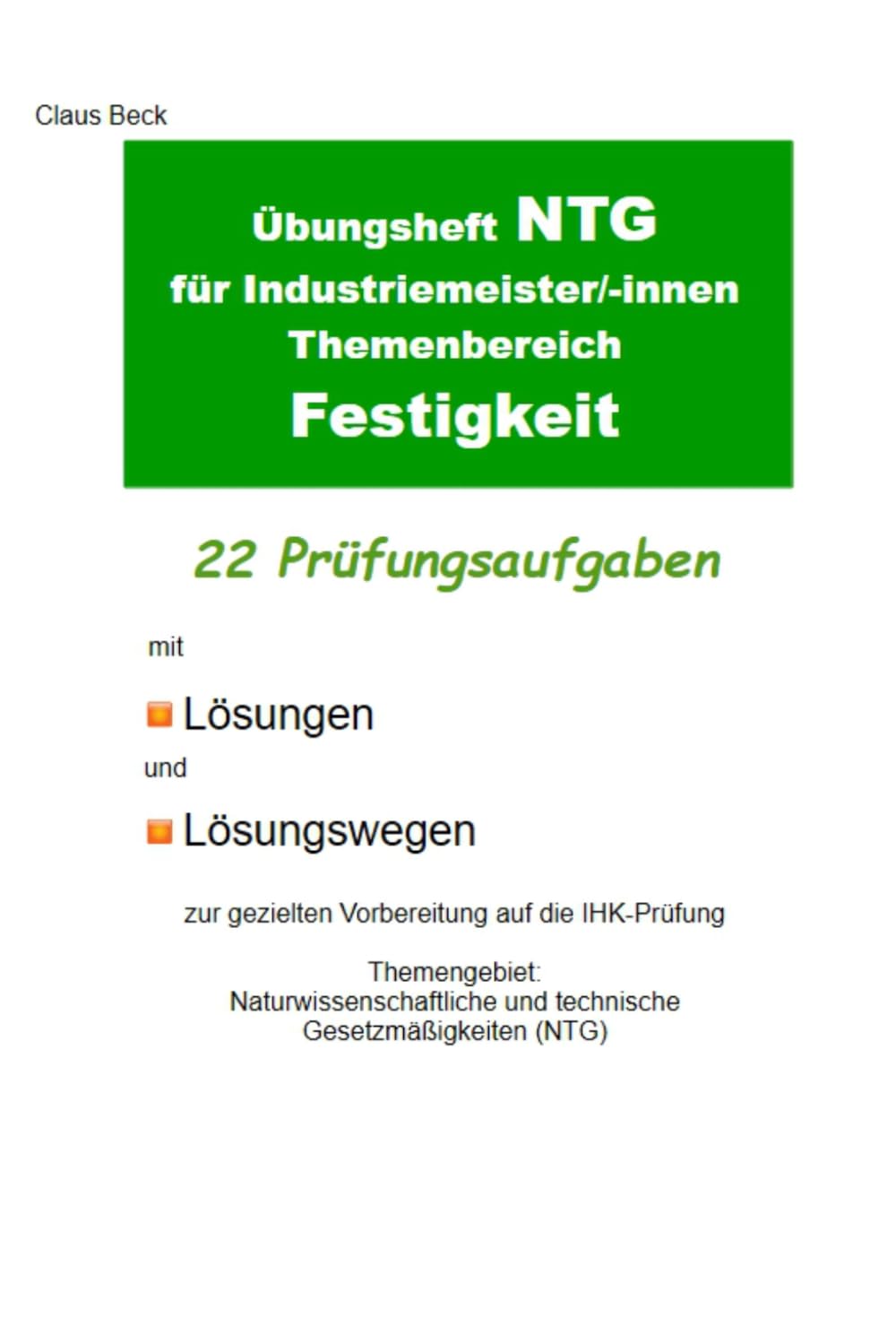 Übungsheft NTG für Industriemeister/-innen Themenbereich Festigkeit. 22 Prüfungsaufgaben mit Lösungen und Lösungswegen: zur gezielten Vorbereitung auf ... im Fach NTG für Industriemeister/-innen)